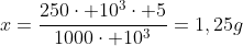 x=frac{250cdot 10^3cdot 5}{1000cdot 10^3}=1,25g;de;O_2