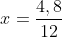 x=frac{4,8}{12}