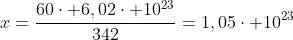 x=frac{60cdot 6,02cdot 10^{23}}{342}=1,05cdot 10^{23};molacute{e}culas