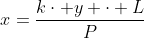 x=frac{kcdot y cdot L}{P}