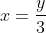x=frac{y}{3}