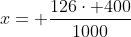 x= frac{126cdot 400}{1000}