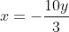 x=-frac{10y}{3}