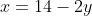 x=14-2y