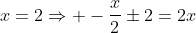 x=2Rightarrow -frac{x}{2}pm2=2x+q