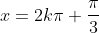 x=2kpi+frac{pi}{3}