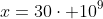 x=30cdot 10^9