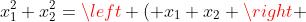 x_{1}^{2}+x_{2}^{2}=\left ( x_{1}+x_{2} \right )^{2}-2x_{1}x_{2}