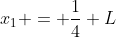 x_{1} = frac{1}{4} L