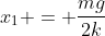 x_{1} = frac{mg}{2k}