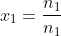 x_{1}=frac{n_{1}}{n_{1}+n_{2}}