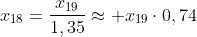 x_{18}=frac{x_{19}}{1,35}approx x_{19}cdot0,74