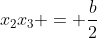 x_{1}x_{2}+x_{1}x_{3} +x_{2}x_{3} = frac{b}{2}