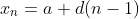 x_{n}=a+d(n-1)