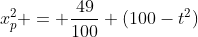 x_{p}^{2} = frac{49}{100} (100-t^{2})
