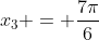 x_3 = frac{7pi}{6}