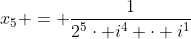 x_5 = frac{1}{2^5cdot i^4 cdot i^1}