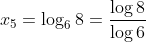 x_5=log_68=frac{log8}{log6}
