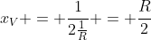 x_V = frac{1}{2frac{1}{R}} = frac{R}{2}