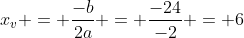 x_v = frac{-b}{2a} = frac{-24}{-2} = 6