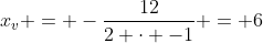 x_v = -frac{12}{2 cdot -1} = 6