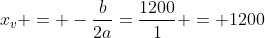 x_v = -frac{b}{2a}=frac{1200}{1} = 1200