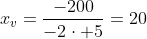 x_v=frac{-200}{-2cdot 5}=20
