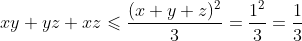 xy+yz+xz\leqslant \frac{(x+y+z)^2}{3}=\frac{1^2}{3}=\frac{1}{3}