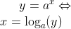 y = a^x \Leftrightarrow \\ x=\log_a(y)