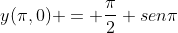 y(pi,0) = frac{pi}{2} senpi
