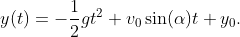 y(t) = -\frac{1}{2}gt^2 + v_0\sin(\alpha)t + y_0.