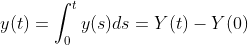 y(t)=\int_0^t y(s)ds=Y(t)-Y(0)