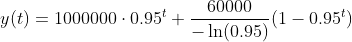 y(t)=1000000\cdot 0.95^t+\frac{60000}{-\ln(0.95)}(1-0.95^t)