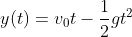 $y(t)=v_0t-\frac{1}{2}gt^2$