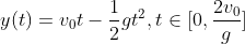 $y(t)=v_0t-\frac{1}{2}gt^2$,$t \in [0, \frac{2 v_0}{g}]$