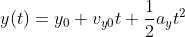 y(t)=y_{0}+v_{y0}t+rac {1}{2}a_yt^2
