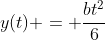 y(t) = frac{bt^{2}}{6}