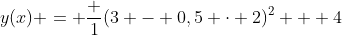 y(x) = frac {1}{(3 - 0,5 cdot 2)^2 + 4}