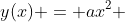 y(x) = ax^{2} + bx + c