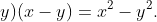 (x+y)(x-y)=x^2-y^2.
