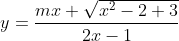 y= \frac{mx+ \sqrt{x^{2}-2+3}}{2x-1}
