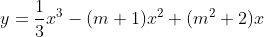 y=\frac{1}{3}x^3-(m+1)x^2+(m^2+2)x