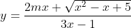 y=\frac{2mx+\sqrt{x^2-x+5}}{3x-1}