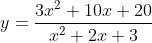 y=\frac{3{{x}^{2}}+10x+20}{{{x}^{2}}+2x+3}