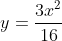y=\frac{3x^2}{16}