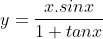 y=\frac{x.sinx}{1+tanx}