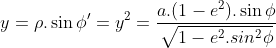 y=\rho .\sin \phi'=y^{2} =\frac{a.(1-e^{2}).\sin \phi }{\sqrt{1-e^{2}.sin^{2}\phi}}