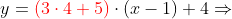 y={\color{Red} (3\cdot 4+5)}\cdot (x-1)+4\Rightarrow
