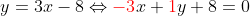 y=3x-8\Leftrightarrow {\color{Red} -3}x+{\color{Red} 1}y+8=0