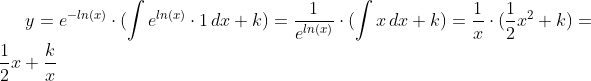 y=e^{-ln(x)}\cdot( \int e^{ln(x)}\cdot 1\, dx+k)= \frac{1}{e^{ln(x)}}\cdot( \int x\, dx+k)=\frac{1}{x}\cdot(\frac{1}{2}x^2+k)= \frac{1}{2}x+\frac{k}{x}